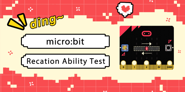 micro:bit Reaction Ability Test