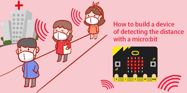 How to build a device of detecting the distance with a micro:bit