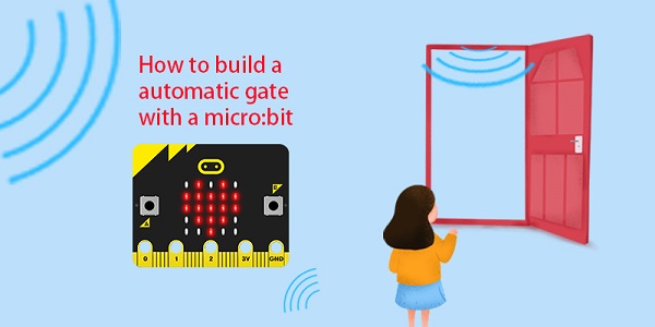 How to build a automatic gate with a micro:bit