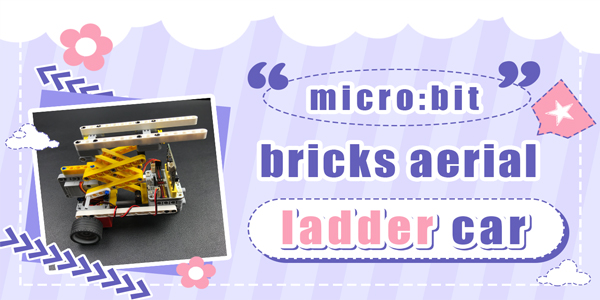micro:bit Bricks Aerial Ladder Car