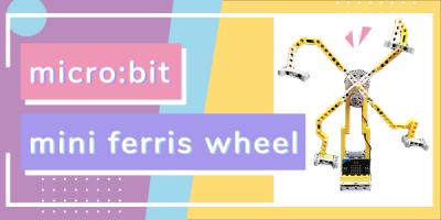 micro:bit Mini Ferris Wheel