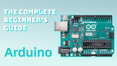 Arduino Starter Kit: The Complete Beginner's Guide