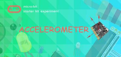 Micro:bit Experiment 12: Accelerometer —???Elecfreaks Mirco: bit Starter Kit Course